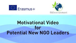 Motivational Video for Potencial New NGO Leaders - NGEnvironment project (Part 1)