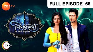 Vishkanya - Thriller Tv Serial - Full Epi - 66 - Aishwarya Khare,Vin Rana,Rohini Banerjee Zee TV