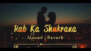 Rab Ka shukrana(slowed reverb)