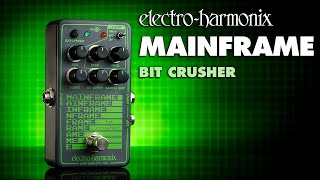 Electro-Harmonix Mainframe Bit Crusher Pedal