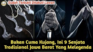 BUKAN CUMA KUJANG, INI 9 SENJATA TRADISIONAL JAWA BARAT YANG BIKIN GENTAR LAWAN