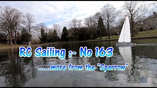 RC Sailing:-  No163  -    .. more from the sparrow  !