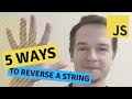 5 ways to reverse a string in Javascript