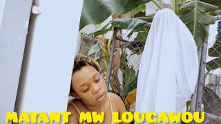 MATANT MW LOUGAWOU episode #5 (une Histoire tangible) NÈG LOUCH LA FLANBE MAMÈ 😭😭😭