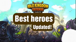 Idle kingdom defense - best heroes to use - updated (for high stages)