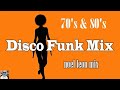 Old School 70s & 80s Disco Funk Mix #70 - Dj Noel Leon