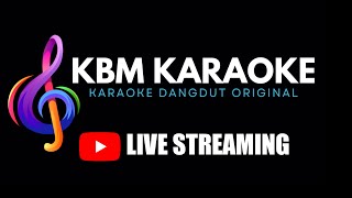 Live Streaming Karaoke Dangdut Original KBM KARAOKE || Part 2