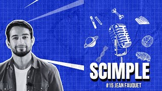 Podcast Scimple #15 Jean Fauquet - journaliste scientifique à @LEspritSorcierOfficiel