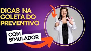 Dicas na coleta de preventivo… uso da escova… o espéculo recomendado… como identificar