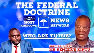 UNN TV | THE FEDERAL DOCTRINE | WHO ARE TUTSIS? | WHAT THEY ARE DOING IN THE GREAT LAKES REGION |…