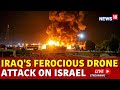 Israel Vs Iraq War Live | Iraq Attacks On Israel Live | Israel News Live | Israel Lebanon War | N18G