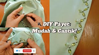 🪡 DIY Payet: Mudah & Cantik!! Menghias Pinggiran Baju Dengan Payet ✨