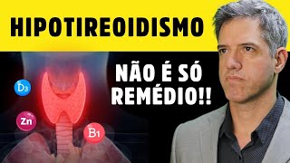 7 VITAMINAS FUNDAMENTAIS para SALVAR sua TIREOIDE [HIPOTIREOIDISMO - HASHIMOTO] Dr. Alain Dutra