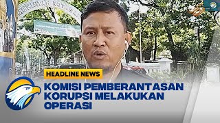 Komisi Pemberantasan Korupsi Melakukan Operasi Tangkap Tangan