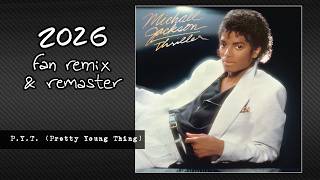 MICHAEL JACKSON - P.Y.T. (Pretty Young Thing) [2026 Remix & Remaster]