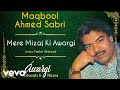 Mere Mizaj Ki Awargi - Awargi | Maqbool Ahmed Sabri | Official Audio Song