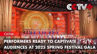 Performers Ready to Captivate Audiences at 2025 Spring Festival Gala