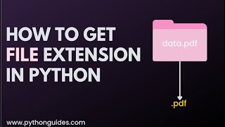 How to Get File Extension in Python | Python Get File Extension From Path | Python Os and Pathlib