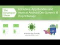 Foldables, App Bundles & more from Android Dev Summit ‘18!