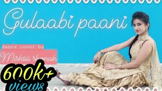 Gulaabi Paani | Wang Da Naap | Ammy Virk | Dance Cover By Mishtiii Shonah ❤