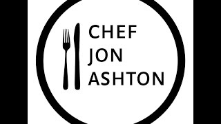 Welcome To Chef Jon Ashton's YouTube Channel