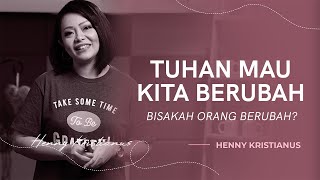 TUHAN MAU KITA BERUBAH - HENNY KRISTIANUS Daily Devotion #260