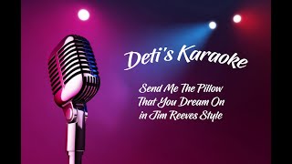 Send Me The Pillow That You Dream On * Jim Reeves * Karaoke