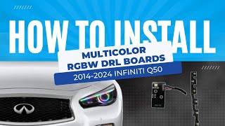 How to Install Infiniti Q50 Multicolor RGBW DRL Boards (2014-2024)