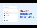 Custom Dropdown Select Menu in HTML CSS & JavaScript
