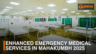 Enhanced emergency medical services in Mahakumbh 2025