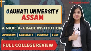 Gauhati University Assam Review | Admission | Course | Fees | Eligibility | Placements