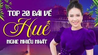 Top 20 bài hát về Huế khán giả nghe nhiều nhất | Nàng thơ xứ Huế Vân Khánh