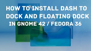 HOW TO INSTALL DASH TO DOCK / FLOATING DOCK IN GNOME 42 / FEDORA 36