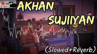 Akhan Sujjiyan (Slowed+Reverb) THE LANDERS