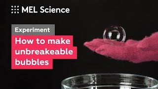 Soap bubbles that don't burst  (How to make unbreakable bubbles–Experiment)