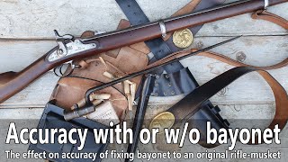 The effect of the bayonet on the accuracy of the rifle-musket