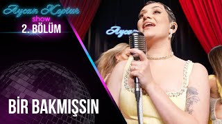 Aycan Koptur'dan Bir Bakmışsın Performansı | Aycan Koptur Show 2. Bölüm