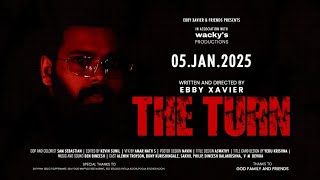 THE TURN SHORT FILM -  MALAYALAM (PSYCHOLOGICAL THRILLER) | EBBY XAVIER | WACKY'S