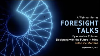 IFTF Foresight Talk: Speculative Futures: Designing with the Future in Mind with Doc Martens