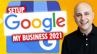 How To Setup Google My Business Listings Tutorial 2021 - Step By Step For Best Rankings