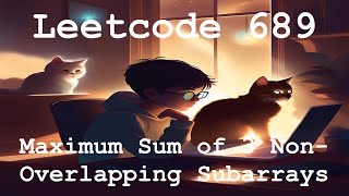 Leetcode 689 - Maximum Sum of 3 Non-Overlapping Subarrays