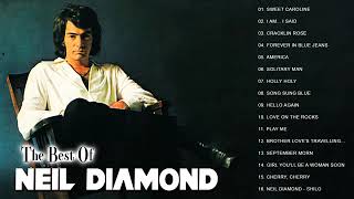 Best Songs Of Neil Diamond - Neil Diamond Greatest Hits Full Album - Neil Diamond Nonstop Playlist
