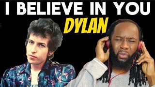 BOB DYLAN I believe in you REACTION - Love song or religious song? First time hearing