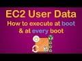 AWS User Data | Run Commands On Instance Everytime | Bootstrap EC2 with userdata