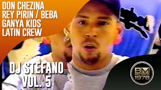 DJ Stefano Vol. 5 -  Don Chezina | Rey Pirin | Beba | Ganya Kids | Latin Crew (