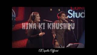 Hina Ki Khushbu Vocals | Coke Studio Season 8 | Asim Azhar and Samra Khan