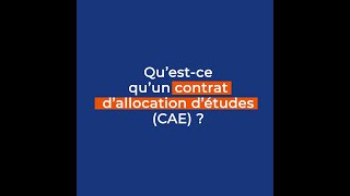 Qu'est-ce qu'un Contrat d'Allocation d'Etudes (CAE)?