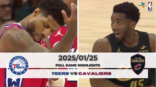 #NBA 【#費城76人 vs #克里夫蘭騎士】 全場賽事精華 ｜20250125｜#Philadelphia76ers vs #ClevelandCavaliers