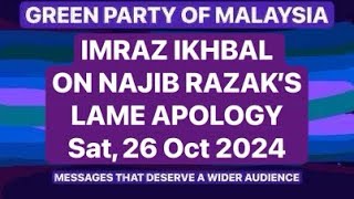 IMRAZ IKHBAL ON NAJIB’S LAME APOLOGY | Saturday, 26 October 2024