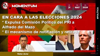 #MesaPolítica - En cara a las elecciones 2024 / Expulsa Comisión Política del PRI a Alfredo del Mazo